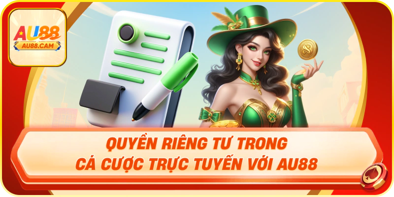Đảm bảo quyền riêng tư người chơi tại nhà cái AU88